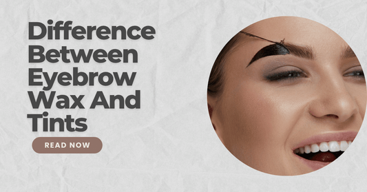Difference Between Eyebrow Wax And Tints