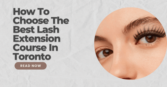 How To Choose The Best Lash Extension Course In Toronto