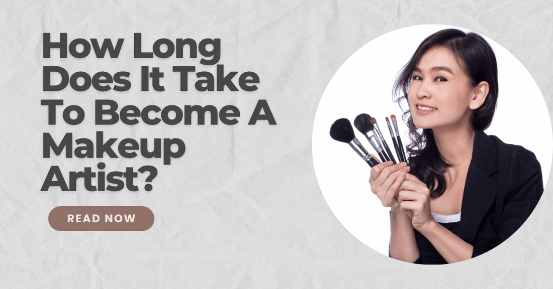 How Long Does It Take To Become A Makeup Artist?