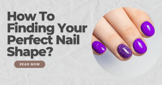 How To Finding Your Perfect Nail Shape?